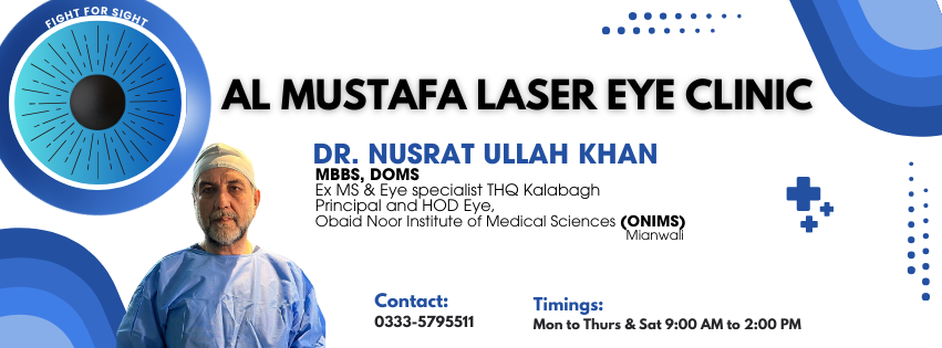 Al Mustafa Laser Eye Clinic — Dr. Nusrat Ullah Khan, MBBS DOMS, Fight for Sight, contact and timings